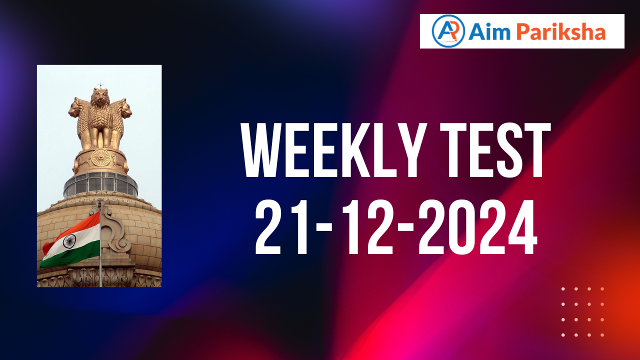 WEEKLY TEST (21-12-2024)